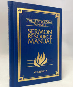 Pentecostal Minister Sermon Resource Manual, Volume 7