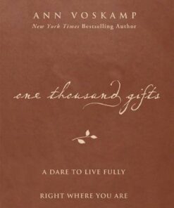 One Thousand Gifts A Dare To Live Fully