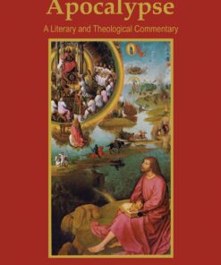 The Apocalypse, A Literary and Theological Commentary