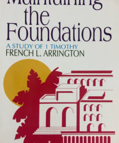 Maintaining the Foundations: A Study of 1 Timothy