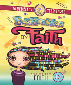 Fashioned By Faith Yr 3 (Section Two: Faith)