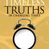 Timeless Truths in Changing Times