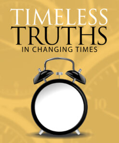 Timeless Truths in Changing Times
