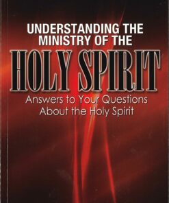 Understanding The Ministry Of The Holy Spirit
