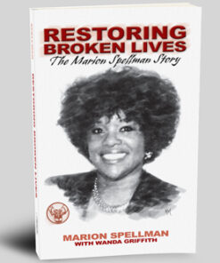 Restoring Broken Lives: The Marion Spellman Story