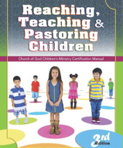 Reaching Teaching & Pastoring Children (3rd Edition)
