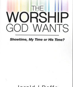 The Worship God Wants