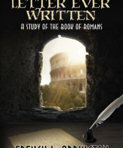 The Greatest Letter Ever Written: A Study of the Book of Romans