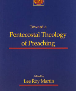 Toward A Pentecostal Theology Of Preaching