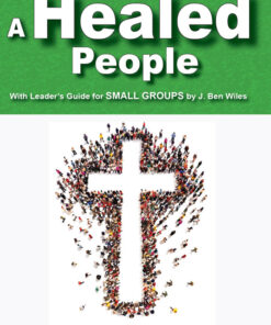 A Healed People  PB  Vol. 5 Living What We Believe Series