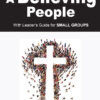 A Believing People  PB Vol. 1 Living What We Believe Series