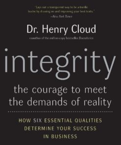 Integrity: The Courage To Meet The Demands Of Reality