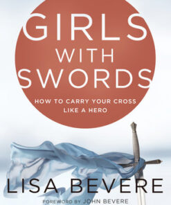 Girls With Swords: How To Carry Your Cross
