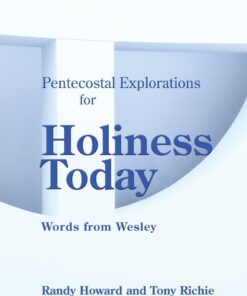 Pentecostal Explorations for Holiness Today