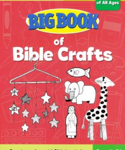 Big Book of Bible Crafts for Kids of All Ages