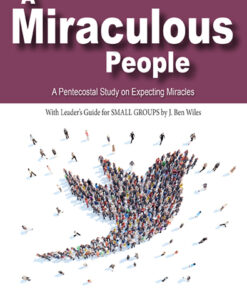 A Miraculous People  Vol. 6 / Discipling Pentecostals