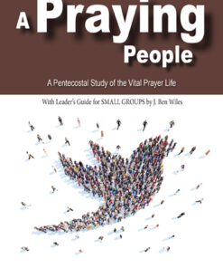 A Praying People Vol. 1 /  Discipling Pentecostals