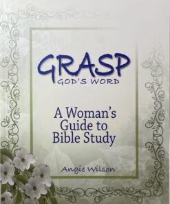 GRASP God's Word: A Woman's Guide to Bible Study