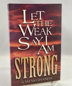 Let the Weak Say I am Strong