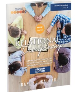 Relational Discipleship: Student Guide - KNOW Level One (REVISED)