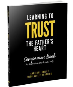 Learning to Trust the Father's Heart - Companion Book