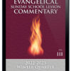 2022-2023 WINTER Quarter Evangelical Sunday School Lesson Commentary: Second Quarter of Volume 3 of a Seven-Year Series