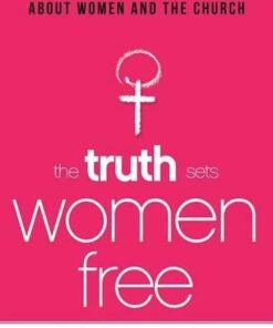 The Truth Sets Women Free PB