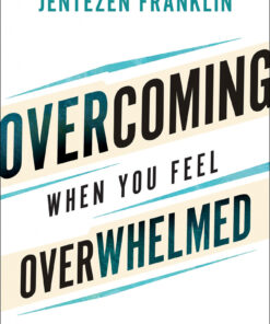 Overcoming When You Feel Overwhelmed  HC
