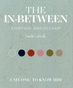 In-Between Leader Unit One: To Know Him