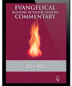 2024-2025 FULL  Evangelical Sunday School Lesson Commentary:  Volume 5 of a Seven-Year Series