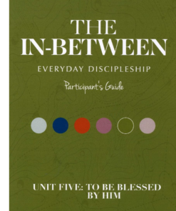 In-Between Student Unit Five: To Be Blessed By Him