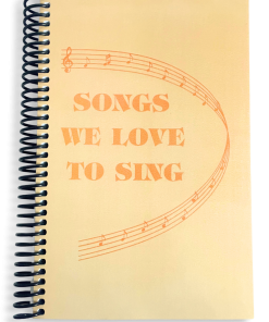 Songs We Love To Sing (Spiral Bound)