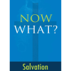 Now What: Salvation