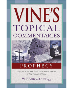Vine's Topical Commentary Prophecy