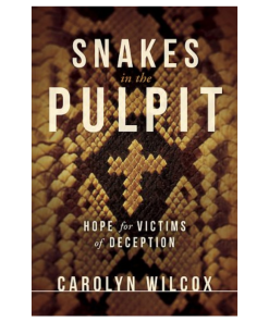 Snakes in the Pulpit: Hope for Victims of Deception