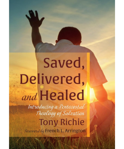 Saved, Delivered and Healed