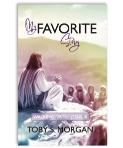 My Favorite Story: Walking with Jesus III