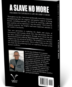 Alternative view of A Slave No More - Freedom to Experience Life on God's Terms (KINDLE VERSION)