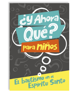 ¿Y Ahoza Qué? Para niños: Bautismo en el Espíritu Santo