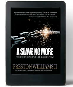 A Slave No More - Freedom to Experience Life on God's Terms (KINDLE VERSION)