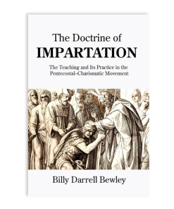 The Doctrine of Impartation: The Teaching and Its Practice in the Pentecostal-Charismatic Movement