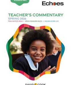 Echoes Upper Elementary Teacher's Commentary / Spring 2026