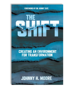 The Shift: Creating an Environment for Transformation